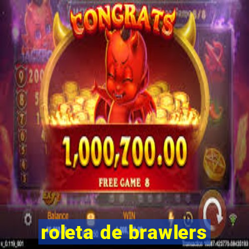 roleta de brawlers